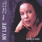Frankye Kelly - My Life More Than It Is, Not Just The Blues