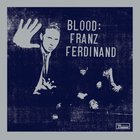 Franz Ferdinand - Franz Ferdinand: Blood