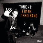 Franz Ferdinand - Tonight: Franz Ferdinand (Deluxe Edition) CD1
