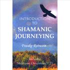 Frauke Rotwein - Introduction To Shamanic Journeying