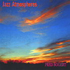 Fred Bogert - Jazz Atmospheres