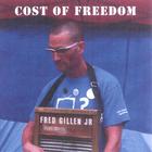 Fred Gillen Jr. - Cost Of Freedom