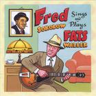 Fred Sokolow - Fred Sokolow plays & sings Fats Waller