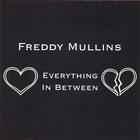 Freddy Mullins - Everything In Between