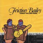 Friction Bailey - Tengo Yellow Pedal