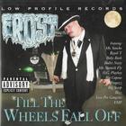 Frost - Till The Wheels Fall Off