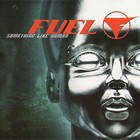 Fuel - Something Like Human