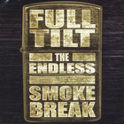 Full Tilt - The Endless Smokebreak