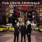Fun Lovin' Criminals - A-Sides, B-Sides & Rarities CD1