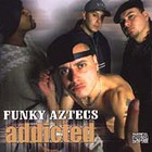 Funky Aztecs - Addicted