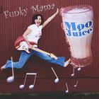 Funky Mama - Moo Juice