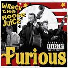 Furious - Wreck The Hoose Juice