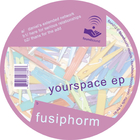 Fusiphorm - Yourspace EP
