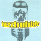 Fuzzbubble - Fuzzbubble