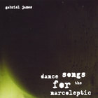 Gabriel James - Dance Songs for the Narcoleptic