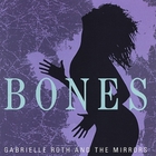 Gabrielle Roth & The Mirrors - Bones