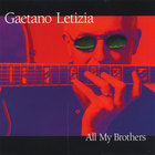 Gaetano Letizia - All My Brothers
