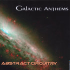 Galactic Anthems - Abstract Circuitry