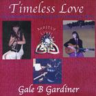 Gale B. Gardiner - Timeless Love