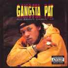 Gangsta Pat - all About comin Up