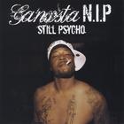 Ganxsta Nip - Still Psycho
