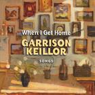 Garrison Keillor - When I Get Home