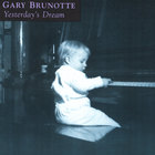 Gary Brunotte - Yesterday's Dream