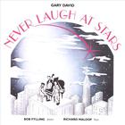 Gary David - Never Laugh At Stars