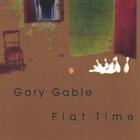 Gary Gable - Flat Time