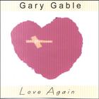 Gary Gable - Love Again