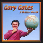 gary gates - A Better World