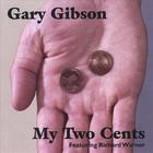 Gary Gibson - My Two Cents