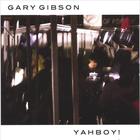 Gary Gibson - Yahboy!