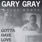 Gary Gray - Gotta Have Love