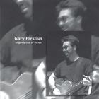 Gary Hirstius - Slightly Out of Focus