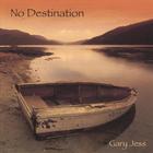 Gary Jess - No Destination