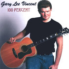 Gary Lee Vincent - 100 Percent