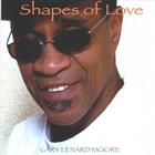 Gary Lenard Moore - Shapes of Love