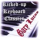 Gary Lucas - Kicked Up Keyboard Classics