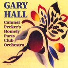 Gary M Hall / The Occupants - Colonel Pecker's Homely Parts Club Orchestra