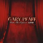 Gary Pfaff - Under The Influence - Live