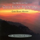 Gary Remal Malkin - The Music Of The Great Smoky Mountains