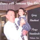Gary Rinehart - Dance With Someone You Love