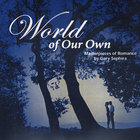 Gary Sephira - World Of Our Own