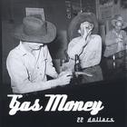 Gas Money - 22 Dollars