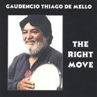 Gaudencio Thiago de Mello - The Right Move
