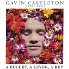 Gavin Castleton - A Bullet, A Lever, A Key (EP)
