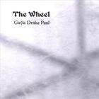 Gayla Drake Paul - The Wheel
