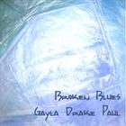 Gayla Drake Paul - Broken Blues