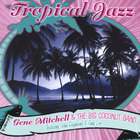 Gene Mitchell and The Big Coconut Band - Tropical Jazz